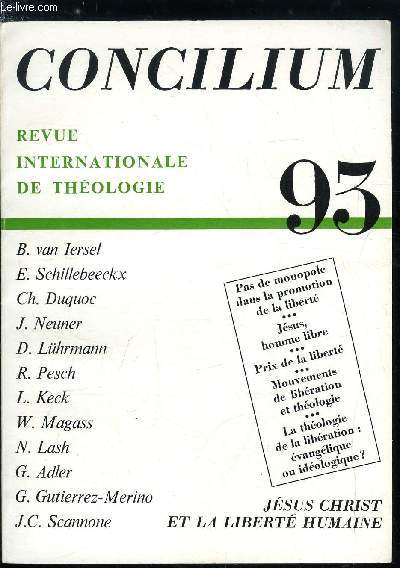 Concilium n 93 - Oui a Jsus, non a Dieu et a l'glise par Christian Duquoc, Pas de monopole dans la promotion de la libert par Josef Neuner, Jsus : histoire et souvenir par Dieter Lhrmann, Jsus, homme libre par Rudolf Pesch