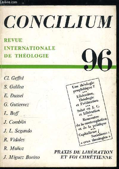 Concilium n 96 - Le choc d'une thologie prophtique par Claude Geffr, La libration en tant que rencontre de la politique et de la contemplation par Segundo Galilea, Domination - Libration : pour un discours thologique original par Enrique Dussel