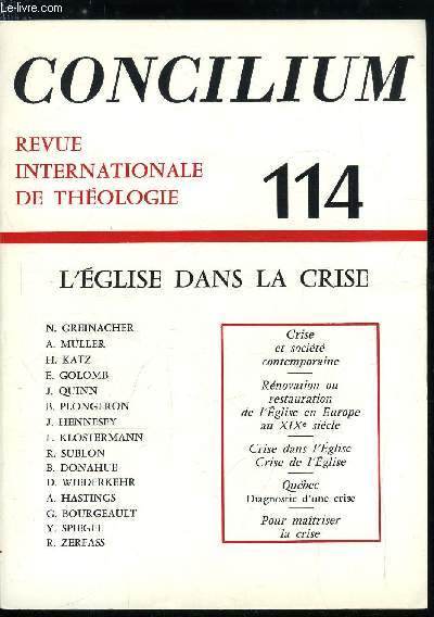 Concilium n 114 - L'ambivalence de la crise par Norbert Greinacher et Alos Mller, A propos de la dimension sociale du concept de crise par Heiner Katz, Crise et socit contemporaine par Egon Golomb, Les crises au premier sicle de l'glise chrtienne