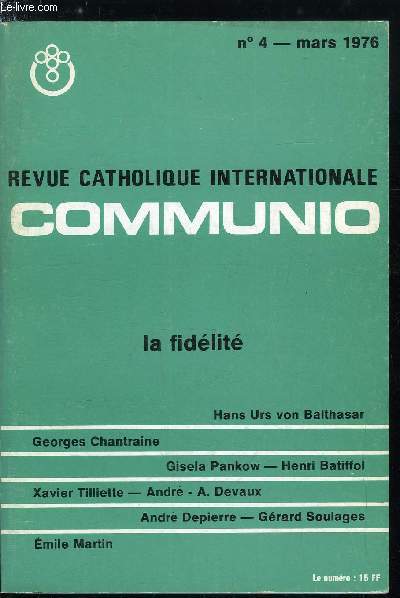 Communio n 4 - La demeure de la fidlit par Hans Urs von Balthasar, Appels a la libert par Georges Chantraine, L'homme et son corps vcu, fidlit ou fixation alinante par Gisela Pankow, Le mariage, institution sociale par Henri Batiffol, La fidlit