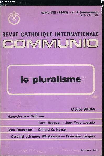 Communio n 2 - Le pluralisme des consciences et la libert de l'infini par Claude Bruaire, Unit et pluralit de la thologie du Nouveau Testament par Hans Urs von Balthasar, Du modle chrtien de l'unit - la trinit par Rmi Brague, Le tmoignage