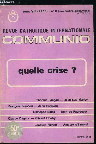 Communio n 6 - Quelle crise ? par Thomas Langan, La crise et la Croix par Jean Luc Marion, Option pour les pauvres et universalit du salut par Franois Francou, Le pasteur et l'conomiste par Jean Procyon, D'un dveloppement, l'autre par Giuseppe Scida