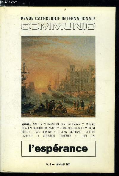 Communio n 4 - J'attends la rsurrection des morts et la vie du monde a venir par Georges Cottier, Les vertus thologales sont une par Hans Urs von Balthasar, Entre promesse et accomplissement par Antonio Sicari, De l'esprance par le cardinal Joseph