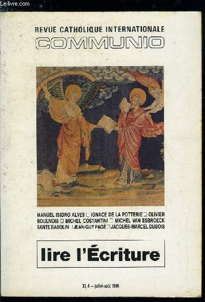 Communio n 4 - Exgse pour l'glise par Manuel Isidro Alves, La lecture dans l'Esprit par Ignace de la Potterie, Puis je lire l'criture ? par Olivier Boulnois, Horizon 2001, pour une exgse du 4e type par Michel Costantini, Les deux testaments