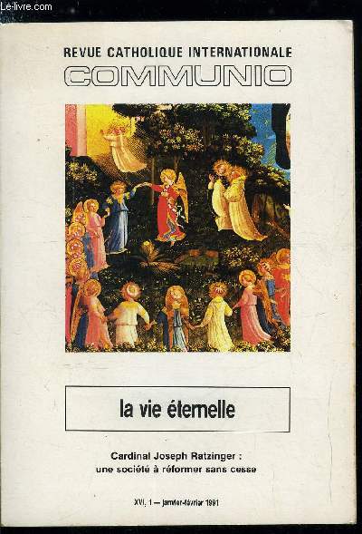 Communio n 1 - L'homme et la vie ternelle par Hans Urs von Balthasar, La vie ternelle dans les crits de Jean par Jesus Luzarraga, L'actualit de la vie ternelle par Jean Luc Archambault, L'ternit ou la vie par Vincent Carraud, Le salut pour tous ?