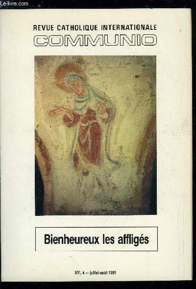 Communio n 4 - La batitude de la consolation par Guy Bedouelle, Le Dieu de toute consolation par Ysabel de Andia, De l'insoutenable par Olivier Boulnois, Triptyque de l'affliction par Xavier Tilliette, Images mdivales de l'affliction par Colette