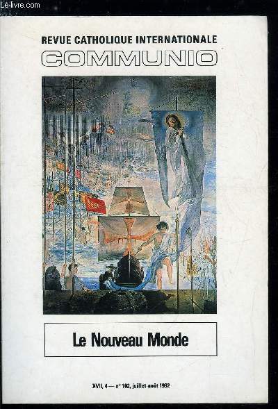 Communio n 4 - 1492, a l'Ouest, rien de nouveau ? par Olivier Chaline, Plus de lumires que d'ombres par Mgr Francisco Jos Arnaiz, Stances a la croix du Nouveau Monde par Lope de Vega, Dcouvertes et voyages ocaniques par Luis Adao da Fonseca