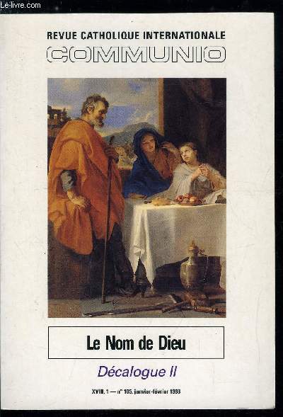 Communio n 1 - La morale ou la saintet ? par Olivier Boulnois, Saint est son Nom : de la Saintet de Dieu a la saintet des hommes par Michel Sales, La vie en son nom : Jean et sa thologie du Nom par Grgoire Rouiller, Nommer Dieu : variations