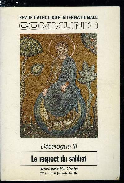 Communio n 1 - Dieu au milieu des hommes par Jean Robert Armogathe et Olivier Boulnois, L'accomplissement du sabbat, de la sainte septime journe au repos de Dieu en Dieu par Michel Sales, Shabbat et Trinit par Alexandre Abraham Winogradsky, Les dix