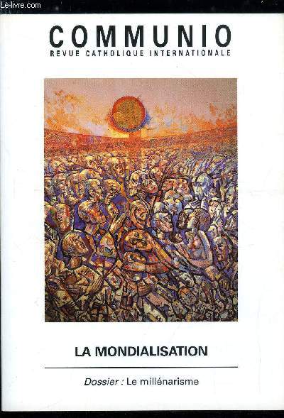 Communio n 1 - Mondialisation et bien commun par Olivier Chaline, Draison de l'conomisme par Serge Landes, Mondialisation et autres transformations de notre systme conomique par Edmond Malinvaud, La dialectique de la mondialisation entre prosprit