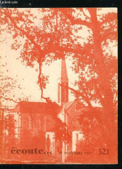 Ecoute... n 321 - Vivre la foi, l'esprance, la charit, aimez vous les uns et les autres par F. Claude, L'esprit du seigneur est sur chacun de nous par Jean Paul II, Bulletin bibliographique de l'anne mariale par F. Matthieu