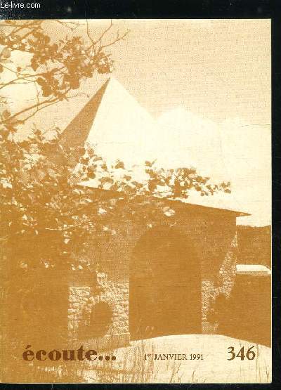 Ecoute... n 346 - 1991 - le mot du P. Abb, L'esprit saint dans la vie monastique par F. Ghislain, Rveille toi, o toi qui dors par F. Herv