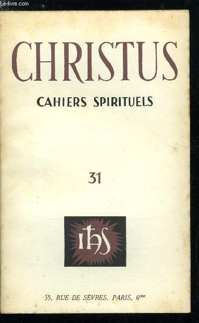 Christus n 31 - La charit fraternelle par Irne Hausherr, La pauvret dans l'criture sainte par Pierre Grelot, La Sainte Face par Flix Mollat, Mort et rsurrection en Jsus Christ par Ren d'Ouince, Saint Ignace thologien par Hugo Rahner