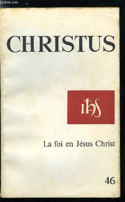 Christus n 46 - Exprience chrtienne et langages de la foi par Michel de Certeau, Croire et vivre en Jsus Christ par Yves Camus, Gense de la foi chez les apotres par Jacques Guillet, Connaitre le pre dans le fils par Joseph Moingt