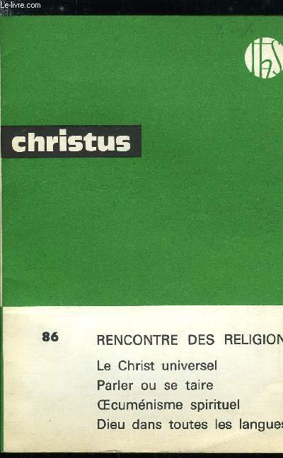 Christus n 86 - Catholicisme, A la rencontre des religions par Suzanne Lassier, Le Sauveur du monde par Maurice Bellet, Qui suis-je ? Un catholique hindou par Michel Amaladoss, L'alliance par Yves Raguin, A un ami musulman par Joseph Gelot, Kabir