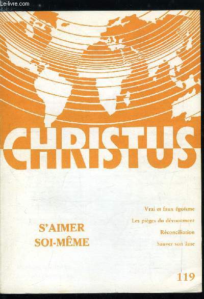 Christus n 119 - On ne s'aime pas assez, Eloge de l'gosme par Andr David, D'abord tre aim par Maurice Bellet, Comme soi mme par Pierre Jean Labarrire, Se har, se trouver par Marie Balmary, Les grces du Miserere par Dominique Bertrand