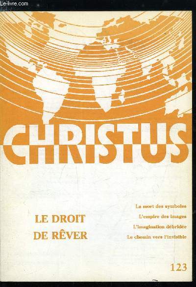 Christus n 123 - L'imagination, sagesse ou folie ?, Comme s'il voyait l'invisible par Joseph Thomas, Tout est devenu vrai par M.J. de Corbigny, D'anges innombrables par Joseph Gelineau, Dieu de ma vie par Gertrud von Lefort, L'empire des images