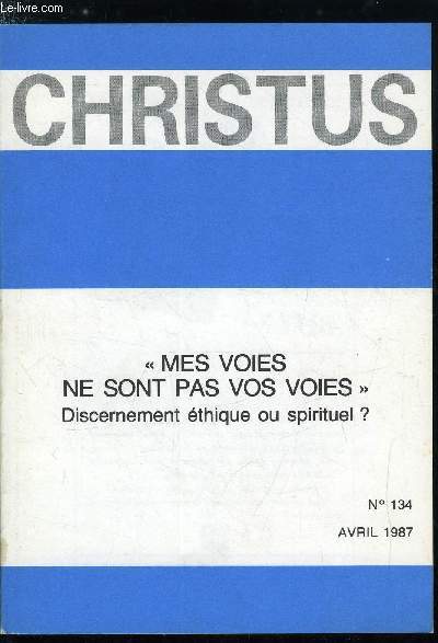 Christus n 134 - Notre prcarit, une chance pour la vie morale par Paul Valadier, L'enjeu de l'accompagnement spirituel : une laborieuse croissance dans l'amour par Francis Leduc, Blanc ou noir ? Noir ou blanc ? par Joseph Thomas