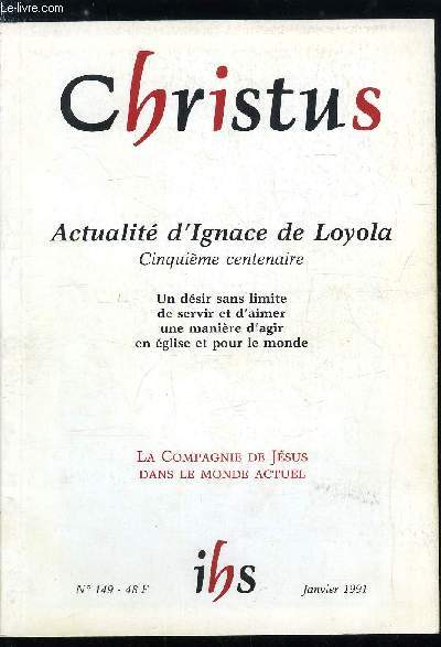 Christus n 149 - Dans l'esprit du Christ, servir l'glise par Mgr Jean Vilnet, La voie ignatienne pour un monde scularis par Michel Rondet, Radioscopie spirituelle du Pre Ignace par Jrome Nadal, Une lecture moderne de l'Evangile par Jean Nol Aletti