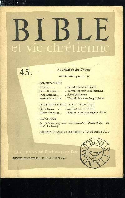 Bible et vie chrtienne n 45 - La reddition des comptes, Tendu, j'ai attendu le Seigneur Psaume 40 par Pierre Bonnard, Cahier de Bible : chec ou succs ? par Irne Fransen, L'appel divin chez les prophtes par Marie Benoit Meeus, La parabole