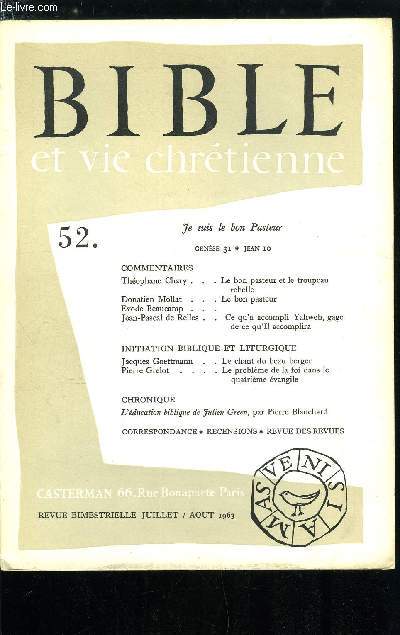 Bible et vie chrtienne n 52 - Le bon pasteur et le troupeau rebelle (Zacharie 11, 4-17, 13, 7-9) par Thophane Chary, Le bon pasteur (Jean 10, 11-18, 26-30) par Donatien Mollat, Ce qu'a accompli Yahweh, gagne de ce qu'Il accomplira (Psaume 77) par Jean