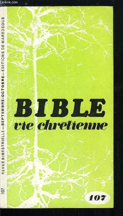 Bible et vie chrtienne n 107 - La clbration des obsques, Clbrer la mort dans l'esprance par O. du Roy, Homlies pour des funrailles par O. du Roy, Une nouvelle lecture de l'Evangile selon Matthieu par Th. Snoy