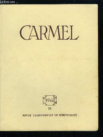 Carmel n 3 - Le centenaire, Vision ou apparition chez Bernadette par l'abb Laurentin, Spiritualit d'origne par Henri Crouzel, L'humour chez Ste Thrse par E. Rimaud, Dieu tourmente ses amis par M. Th. Huber, Fragments indits par le R.P. Pierre