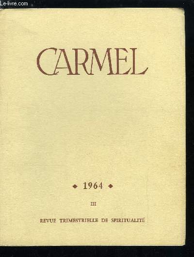 Carmel n 3 - La gloire de Dieu, c'est l'homme vivant par le R.P. Albert de l'annonciation, La structure augustinienne de la pense thrsienne par Pierre Blanchard, Les ftes du Mont Athos par un moine orthodoxe, Douceur du Christ par le R.P. Emmanuel