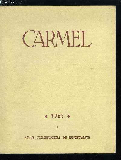 Carmel n 1 - Au pays des pauvres qui cherchent Dieu par le R.P. Albert de l'annociation, La spiritualit, ame du dialogue par Georges Huber, L'Inde et le Carmel par Dom H. le Saux, Tmoignages de l'avent Hindou, Sainte Thrse d'Avila et Sainte