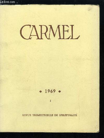 Carmel n 1 - La prire du pape pour la foi par S.S. Paul VI, Les clefs de Saint Pierre sont lourdes a porter par L.R., Sollicitude de toutes les glises, le congrs du centenaire, La doctrine et la mthode de libration spirituelle chez Saint Jean