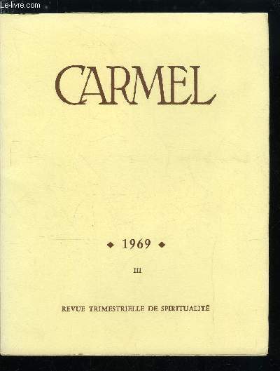 Carmel n 3 - Lou sois-tu seigneur pour notre soeur la lune, L'arbre grandit par F. Albert de l'annonciation, Autour de Saint Jean de la Croix, L'ascse de Sainte Thrse d'Avila par F. Emmanuel de la Vierge, Un fils de sainte Thrse d'Avila, J.J. Surin