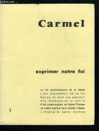 Carmel n 3 - Seul - Emmaus par Pierre Emmanuel, La foi comme reconnaissance tremblante de la ralit par Andr Dumas, L'art expression de la foi par Grard Couvreur, Eglise ou sont tes potes ? par J. Salomon Franco, Les nuits de Jacob par Christian