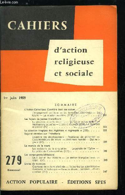 Cahiers d'action religieuse et sociale n 279 - L'action catholique ouvrire tient ses assises, L'engagement politique, la formation doctrinale, Les foyers de jeunes travailleurs, La situation tragique des algriens regroups, Regard chrtien