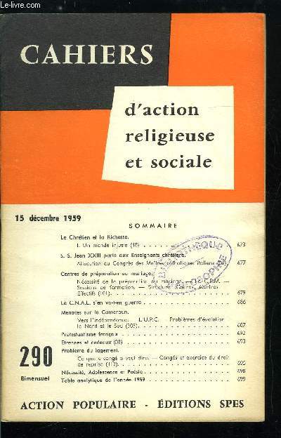 Cahiers d'action religieuse et sociale n 290 - Le chrtien et la richesse, un monde injuste, S.S. Jean XXIII parle aux enseignants chrtiens, Centres de prparation au mariage, Le C.N.A.L. s'en va-t-en guerre, Menaces sur le Cameroun