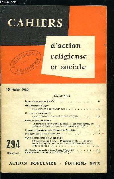 Cahiers d'action religieuse et sociale n 294 - Leon d'une insurrection, Jours tragiques a Alger, Un cas de conscience, Justice et scurit sociale, L'action sociale des caisses d'allocations familiales, Le budget social de la Nation, Vers l'indpendance