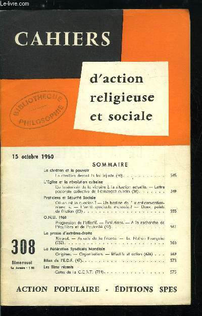 Cahiers d'action religieuse et sociale n 308 - Le chrtien et le pouvoir, le chrtien devant la loi injuste, L'glise et la rvolution cubaine, Praticiens et scurit sociale, O.N.U. 1960, La presse d'extrme droite, La fdration syndicale mondiale