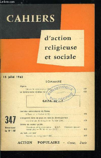 Cahiers d'action religieuse et sociale n 347 - Algrie, depuis le cessez le feu, Le syndicalisme chrtien, Journes universitaires de Reims, l'cole et la nation, Enseignants dans les pays en voie de dveloppement, les enseignants franais en Tunisie