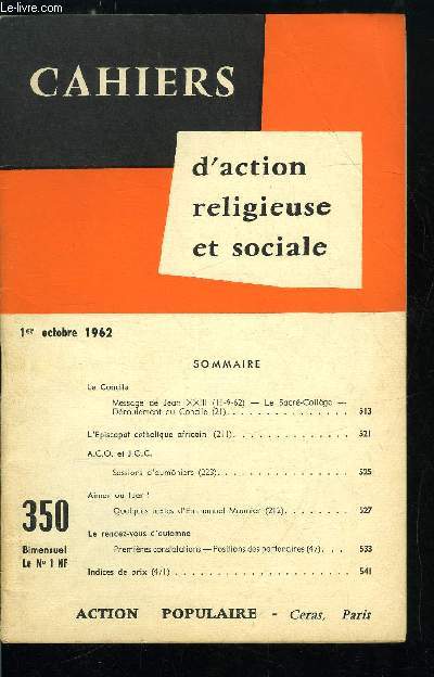 Cahiers d'action religieuse et sociale n 350 - Le Concile, message de Jean XXIII, le sacr collge, droulement du concile, L'piscopat catholique africain, A.C.O. et J.O.C., sessions d'aumoniers, Aimer ou tuer ? Quelques textes d'Emmanuel Mounier