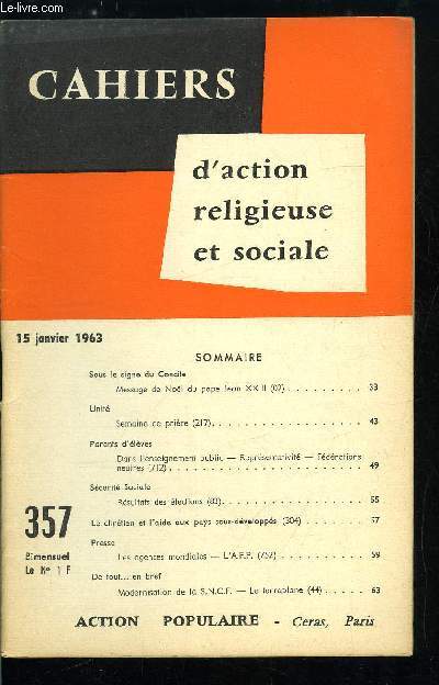 Cahiers d'action religieuse et sociale n 357 - Sous le signe du Concile, message de Nol du pape Jean XXIII, Unit, semaine de prire, Parents d'lves, dans l'enseignement public, Scurit sociale, rsultats des lections, Le chrtien et l'aide aux pays