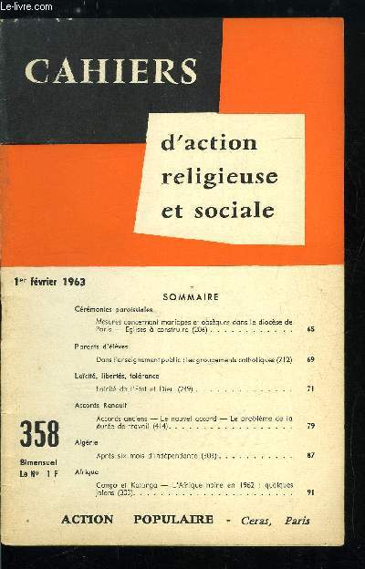 Cahiers d'action religieuse et sociale n 358 - Crmonies paroissiales, mesures concernant mariages et obsques dans le diocse de Paris, Parents d'lves, dans l'enseignement public : les groupements catholiques, Lacit, liberts, tolrance, Accords