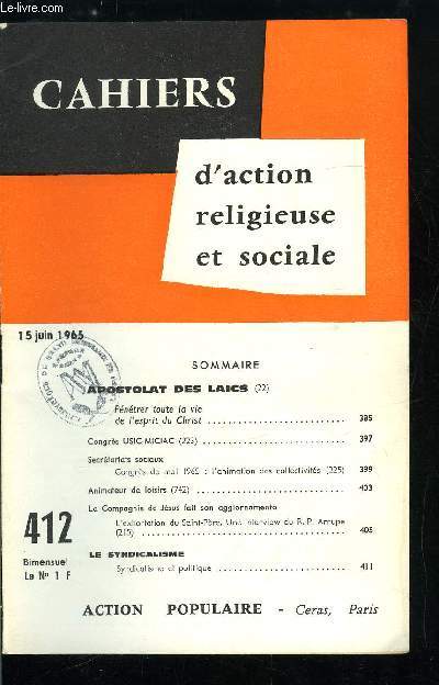 Cahiers d'action religieuse et sociale n 412 - Apostolat des lacs, Pntrer toute la vie de l'esprit du Christ, Congrs USIC-MICIAC, Secrtariats sociaux : congrs de mai 1965 : l'animation des collectivits, Animaeur de loisirs, La Compagnie de Jsus