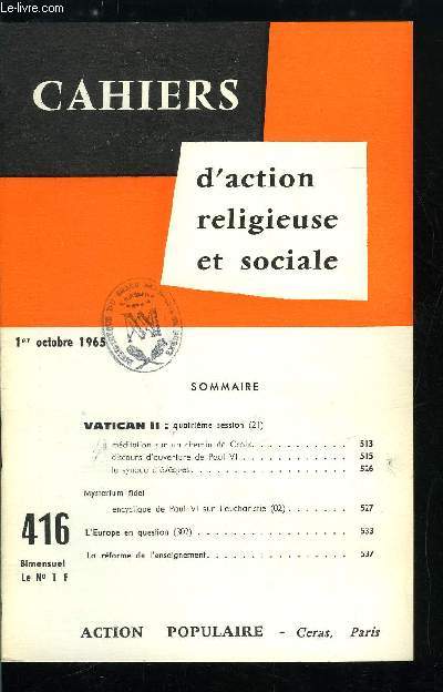 Cahiers d'action religieuse et sociale n 416 - Vatican II : quatrime session, Mditation sur un chemin de Croix, Discours d'ouverture de Paul VI, Le synode d'vques, Mysterium fidei, encyclique de Paul VI sur l'eucharistie