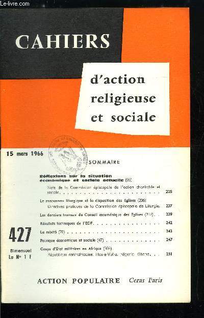 Cahiers d'action religieuse et sociale n 427 - Rflexions sur la situation conomique et sociale actuelle, Note de la commission piscopale de l'action charitable et sociale, Le renouveau liturgique et la disposition des glises, Les derniers travaux