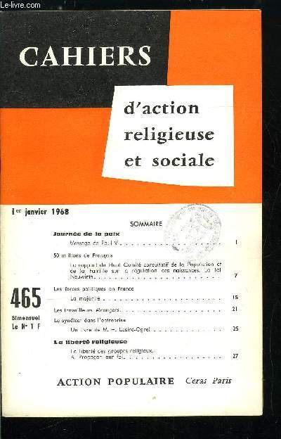 Cahiers d'action religieuse et sociale n 465 - Journe de la paix, message de Paul VI, 50 millions de Franais, les forces politiques en France, la majorit, Les travailleurs trangers, Le syndicat dans l'entreprise, La libert religieuse