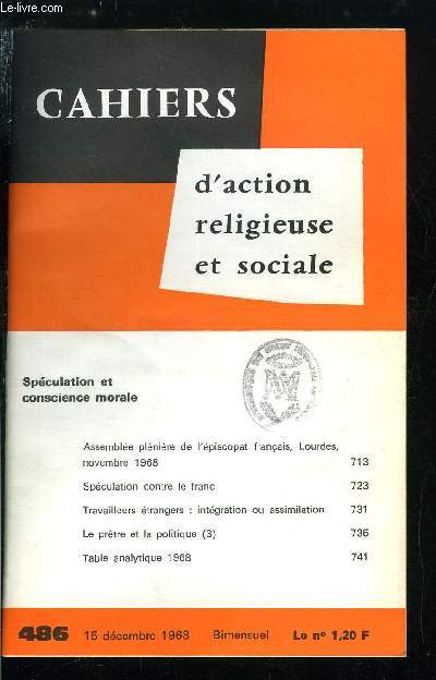 Cahiers d'action religieuse et sociale n 486 - Spculation et conscience morale, Assemble plnire de l'piscopat franais, Lourdes, novembre 1968, Spculation contre le franc, Travailleurs trangers : intgration ou assimilation, Le prtre