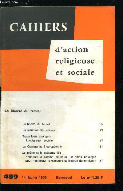 Cahiers d'action religieuse et sociale n 489 - La libert du travail, La situation des veuves, Travailleurs trangers, l'intgration sociale, La communaut europenne, Le prtre et la politique, Renoncer a l'action politique, un signe privilgi