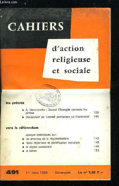 Cahiers d'action religieuse et sociale n 491 - Les prtres, A. Manaranche : quand l'Evangile conteste les prtres, Dclaration du Conseil permanent de l'piscopat, Vers le rfrendum, aperus historiques sur : les amorces de la rgionalisation, Plans