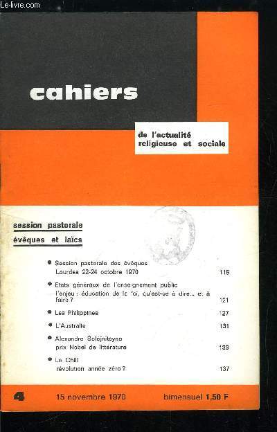 Cahiers de l'actualit religieuse et sociale n 4 - Session pastorale, vques et lacs, Session pastorale des vques, Lourdes 22-24 octobre 1970, Etats gnraux de l'enseignement public, l'enjeu : ducation de la foi, qu'est ce a dire, et a faire ?