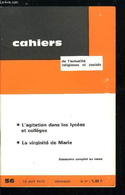 Cahiers de l'actualit religieuse et sociale n 56 - Le mars des lycens et collgiens, L'instruction Immensae caritatis concernant la communion sacramentelle, Le Conseil permanent de l'piscopat, Les pouvoirs de l'entreprise : recherches au niveau