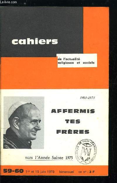 Cahiers de l'actualit religieuse et sociale n 59-60 - L'esprit des audiences gnrales, une trs grande simplicit de style, Un homme proche de nous par sa faiblesse mme, Un homme fort dans le Christ, Une exprience partage de la foi, Une glise